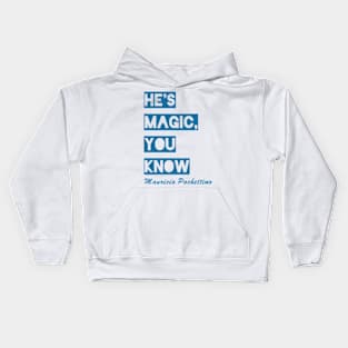 He's Magic You Know Kids Hoodie